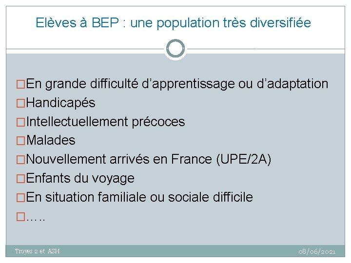 Elèves à BEP : une population très diversifiée �En grande difficulté d’apprentissage ou d’adaptation