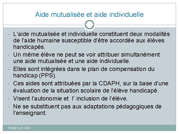 Aide mutualisée et aide individuelle - L’aide mutualisée et individuelle constituent deux modalités -