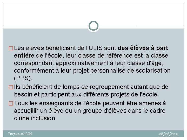 � Les élèves bénéficiant de l'ULIS sont des élèves à part entière de l’école,