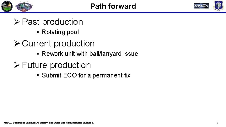 Path forward Ø Past production § Rotating pool Ø Current production § Rework unit