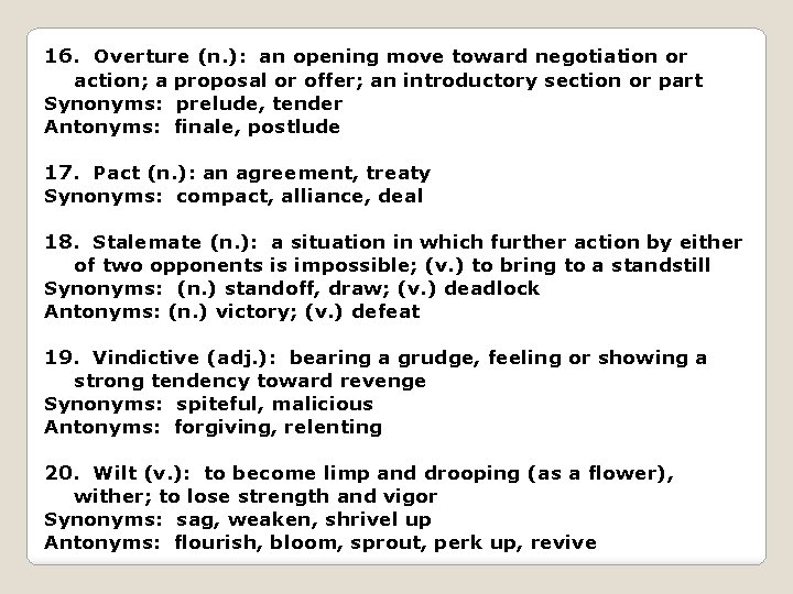 16. Overture (n. ): an opening move toward negotiation or action; a proposal or