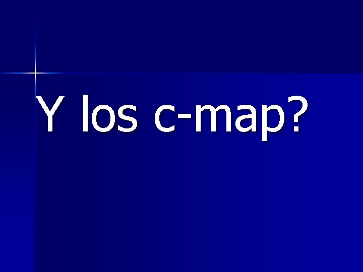 Y los c-map? 