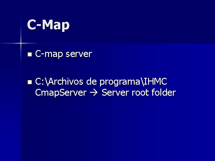 C-Map n C-map server n C: Archivos de programaIHMC Cmap. Server root folder 