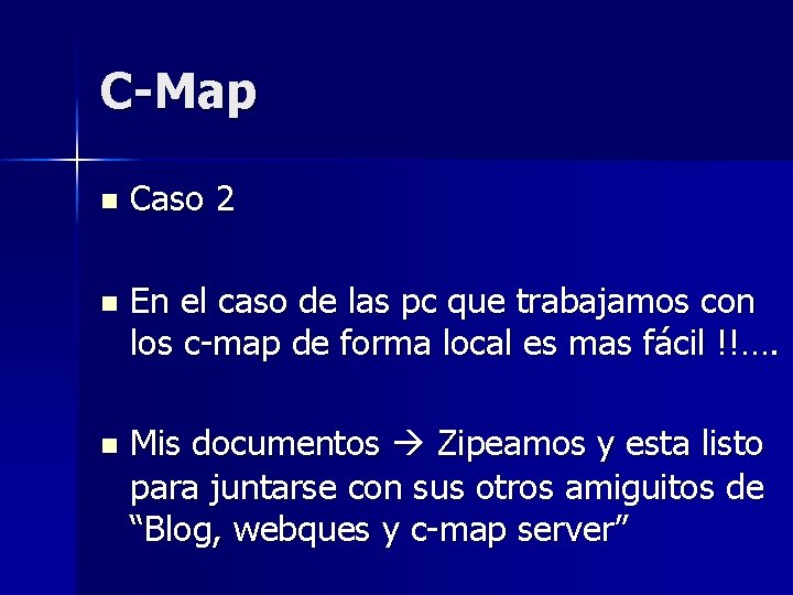 C-Map n Caso 2 n En el caso de las pc que trabajamos con