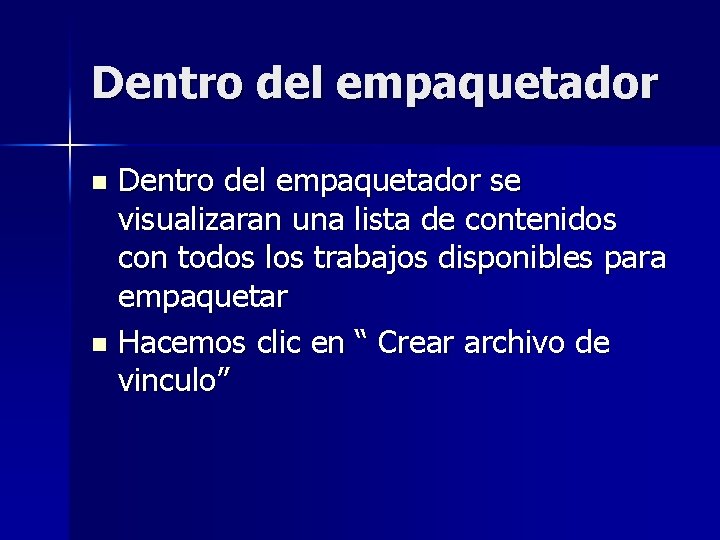 Dentro del empaquetador se visualizaran una lista de contenidos con todos los trabajos disponibles