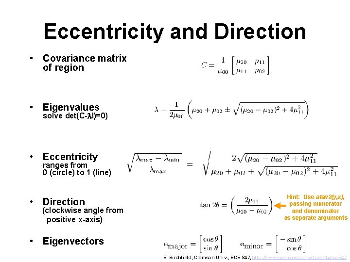 Eccentricity and Direction • Covariance matrix of region • Eigenvalues solve det(C-l. I)=0) •