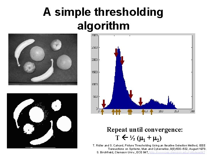 A simple thresholding algorithm Repeat until convergence: T ½ (m 1 + m 2)