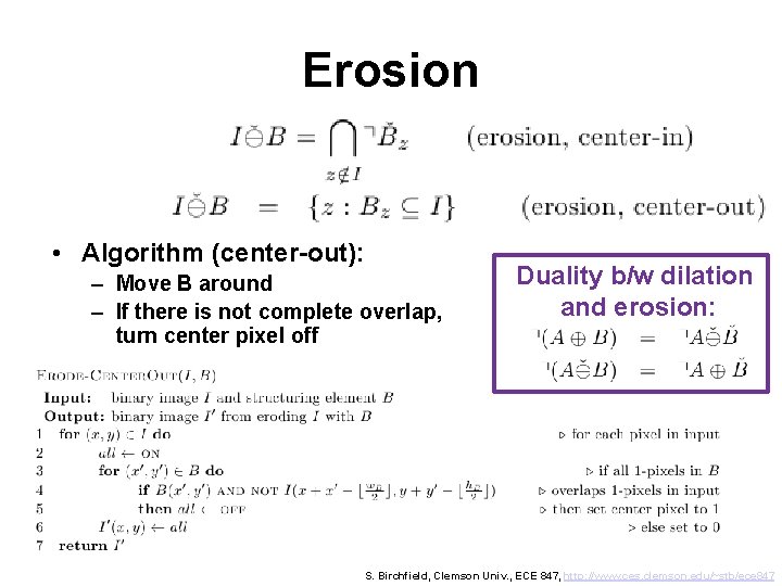 Erosion • Algorithm (center-out): – Move B around – If there is not complete