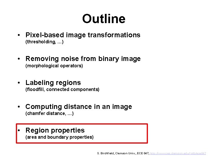 Outline • Pixel-based image transformations (thresholding, …) • Removing noise from binary image (morphological