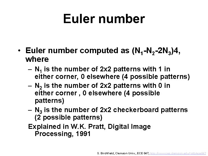 Euler number • Euler number computed as (N 1 -N 2 -2 N 3)4,