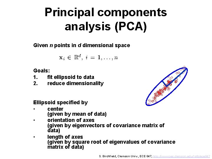 Principal components analysis (PCA) Given n points in d dimensional space Goals: 1. fit