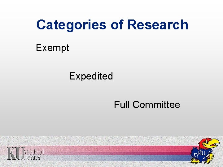 Categories of Research Exempt Expedited Full Committee 