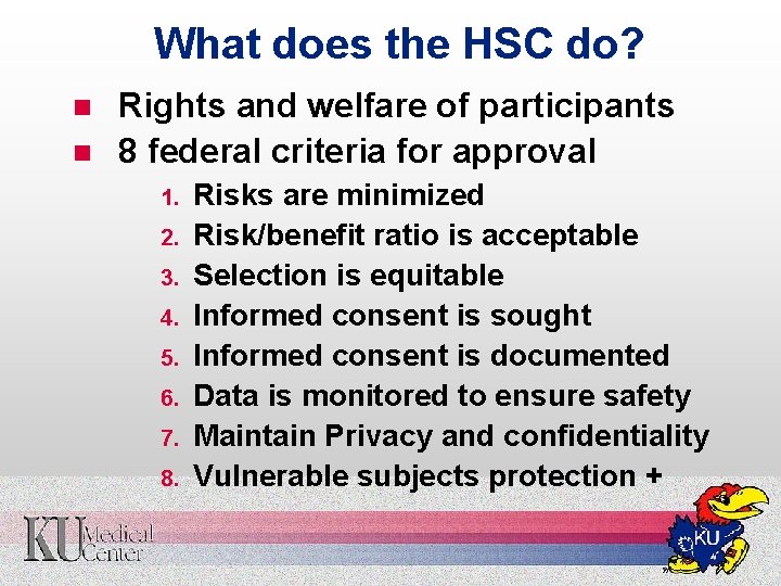 What does the HSC do? n n Rights and welfare of participants 8 federal