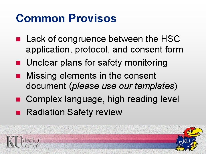 Common Provisos n n n Lack of congruence between the HSC application, protocol, and