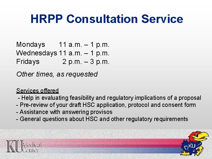 HRPP Consultation Service Mondays 11 a. m. – 1 p. m. Wednesdays 11 a.