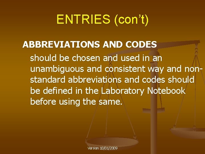 ENTRIES (con’t) ABBREVIATIONS AND CODES should be chosen and used in an unambiguous and