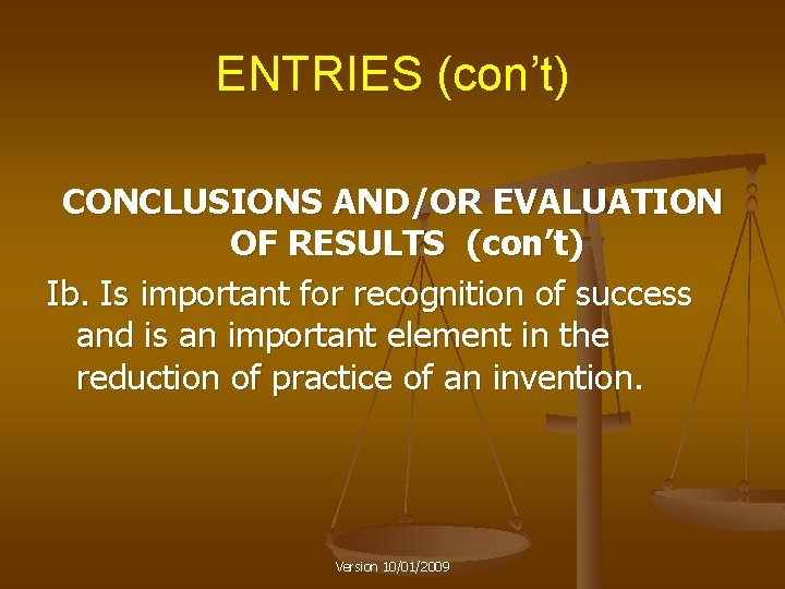 ENTRIES (con’t) CONCLUSIONS AND/OR EVALUATION OF RESULTS (con’t) Ib. Is important for recognition of