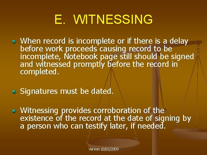 E. WITNESSING When record is incomplete or if there is a delay before work