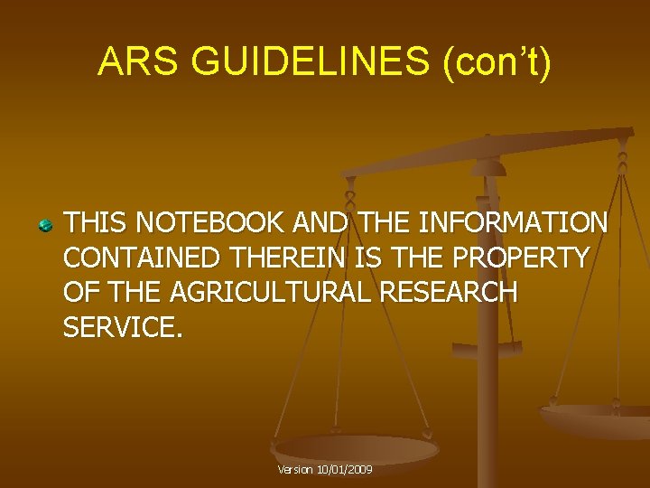 ARS GUIDELINES (con’t) THIS NOTEBOOK AND THE INFORMATION CONTAINED THEREIN IS THE PROPERTY OF