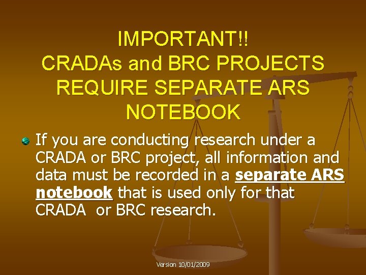 IMPORTANT!! CRADAs and BRC PROJECTS REQUIRE SEPARATE ARS NOTEBOOK If you are conducting research
