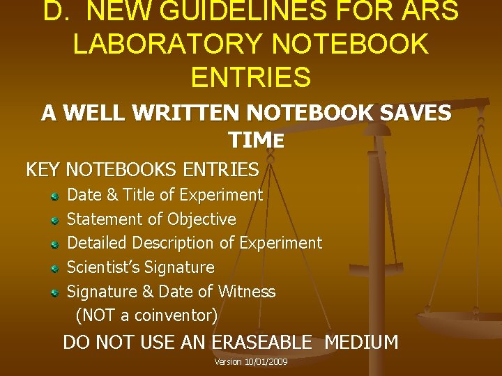 D. NEW GUIDELINES FOR ARS LABORATORY NOTEBOOK ENTRIES A WELL WRITTEN NOTEBOOK SAVES TIME