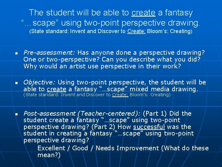 The student will be able to create a fantasy “…scape” using two-point perspective drawing.