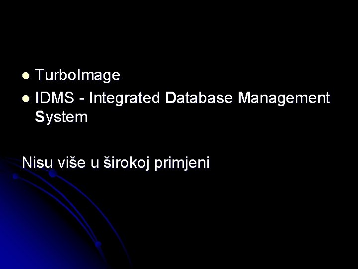 Turbo. Image l IDMS - Integrated Database Management System l Nisu više u širokoj