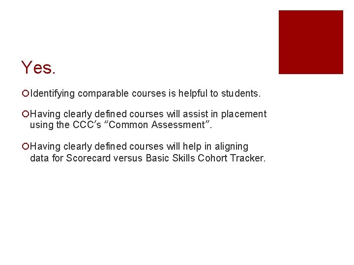 Yes. ¡Identifying comparable courses is helpful to students. ¡Having clearly defined courses will assist