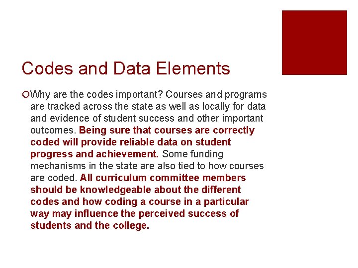 Codes and Data Elements ¡Why are the codes important? Courses and programs are tracked