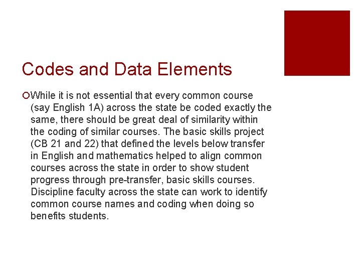 Codes and Data Elements ¡While it is not essential that every common course (say