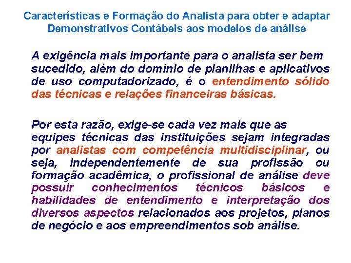 Características e Formação do Analista para obter e adaptar Demonstrativos Contábeis aos modelos de