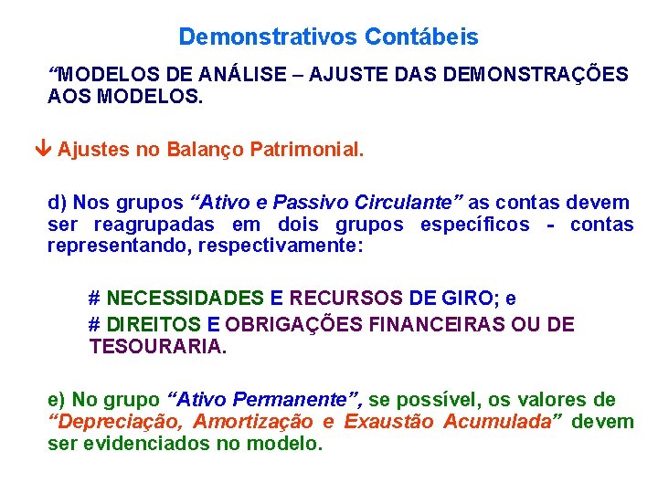 Demonstrativos Contábeis “MODELOS DE ANÁLISE – AJUSTE DAS DEMONSTRAÇÕES AOS MODELOS. Ajustes no Balanço