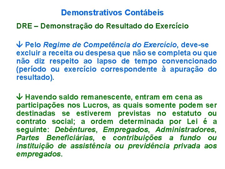 Demonstrativos Contábeis DRE – Demonstração do Resultado do Exercício Pelo Regime de Competência do