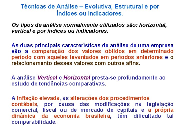 Técnicas de Análise – Evolutiva, Estrutural e por Índices ou Indicadores. Os tipos de