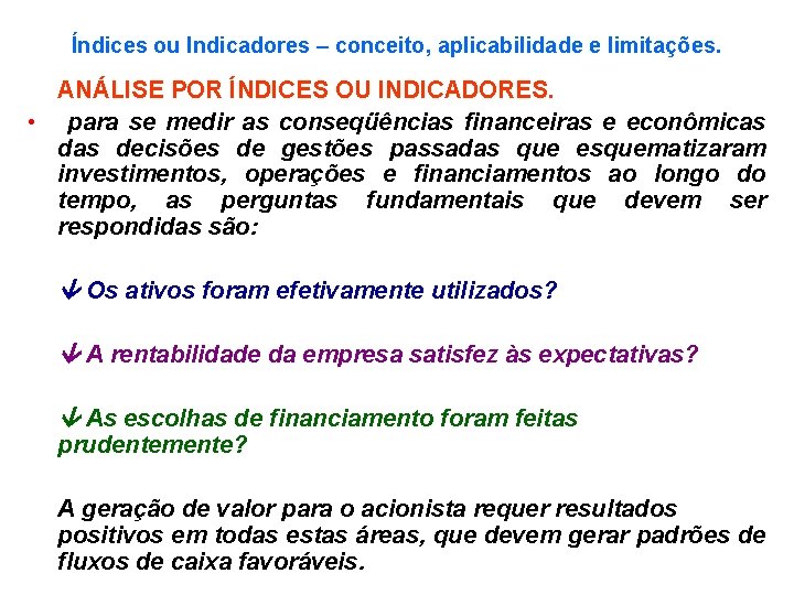 Índices ou Indicadores – conceito, aplicabilidade e limitações. ANÁLISE POR ÍNDICES OU INDICADORES. •