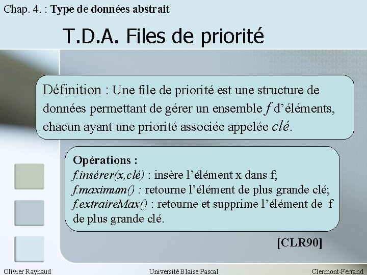 Chap. 4. : Type de données abstrait T. D. A. Files de priorité Définition