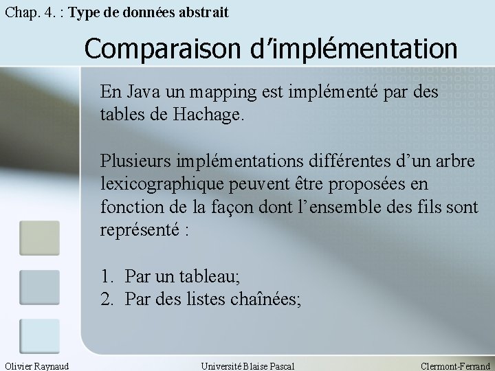 Chap. 4. : Type de données abstrait Comparaison d’implémentation En Java un mapping est