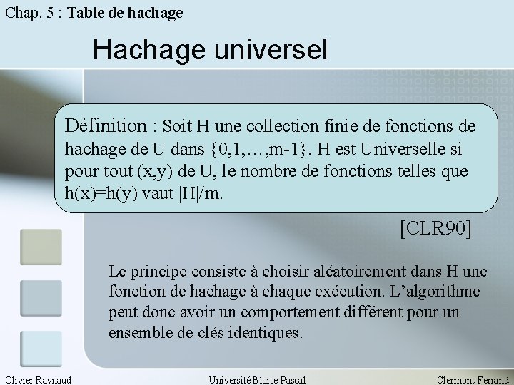 Chap. 5 : Table de hachage Hachage universel Définition : Soit H une collection
