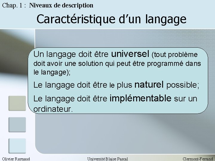 Chap. 1 : Niveaux de description Caractéristique d’un langage Un langage doit être universel