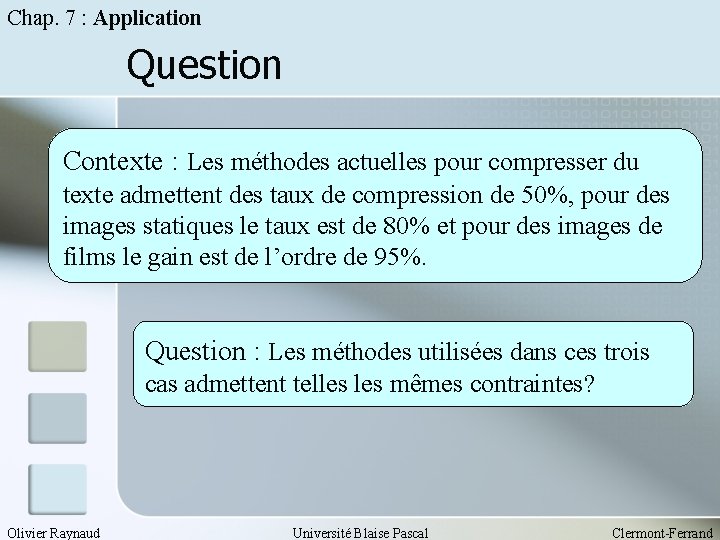 Chap. 7 : Application Question Contexte : Les méthodes actuelles pour compresser du texte