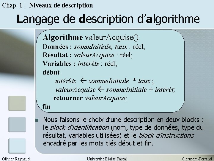 Chap. 1 : Niveaux de description Langage de description d’algorithme Algorithme valeur. Acquise() Données