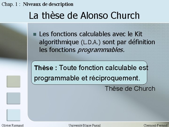 Chap. 1 : Niveaux de description La thèse de Alonso Church n Les fonctions