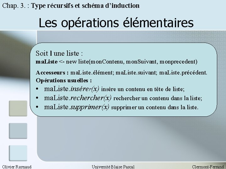 Chap. 3. : Type récursifs et schéma d’induction Les opérations élémentaires Soit l une