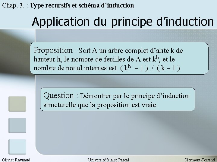 Chap. 3. : Type récursifs et schéma d’induction Application du principe d’induction Proposition :