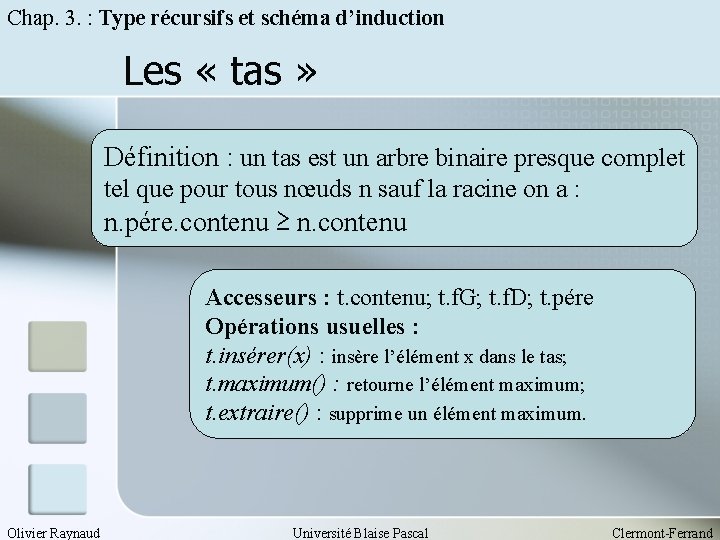 Chap. 3. : Type récursifs et schéma d’induction Les « tas » Définition :