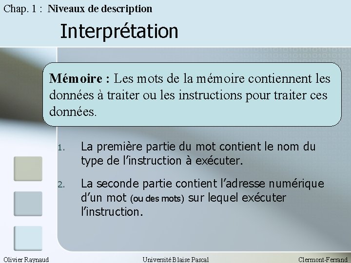 Chap. 1 : Niveaux de description Interprétation Mémoire : Les mots de la mémoire