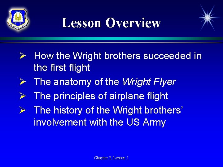 Lesson Overview Ø How the Wright brothers succeeded in the first flight Ø The