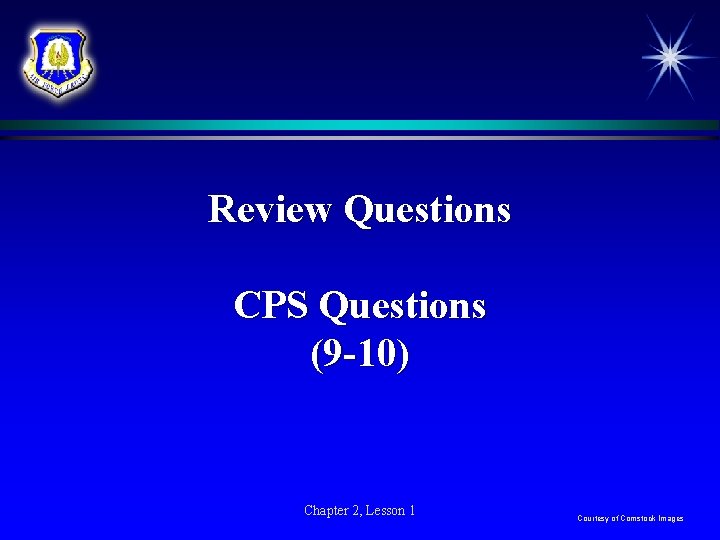 Review Questions CPS Questions (9 -10) Chapter 2, Lesson 1 Courtesy of Comstock Images