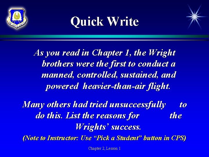 Quick Write As you read in Chapter 1, the Wright brothers were the first