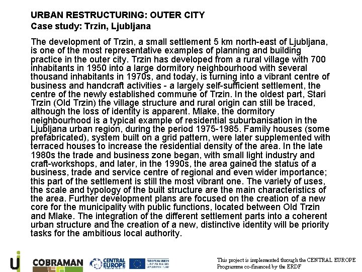 URBAN RESTRUCTURING: OUTER CITY Case study: Trzin, Ljubljana The development of Trzin, a small